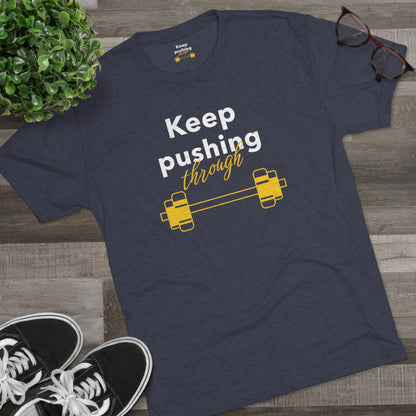 Unisex Keep Pushing Through Crew Tee