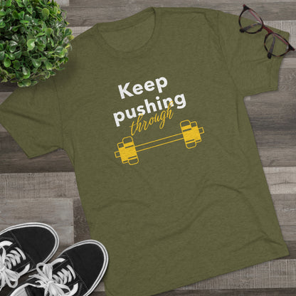 Unisex Keep Pushing Through Crew Tee